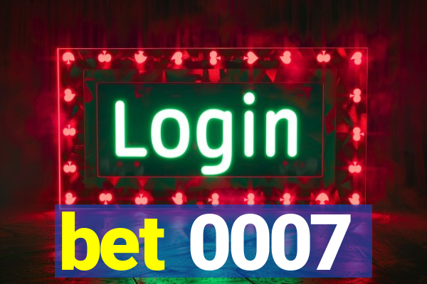 bet 0007